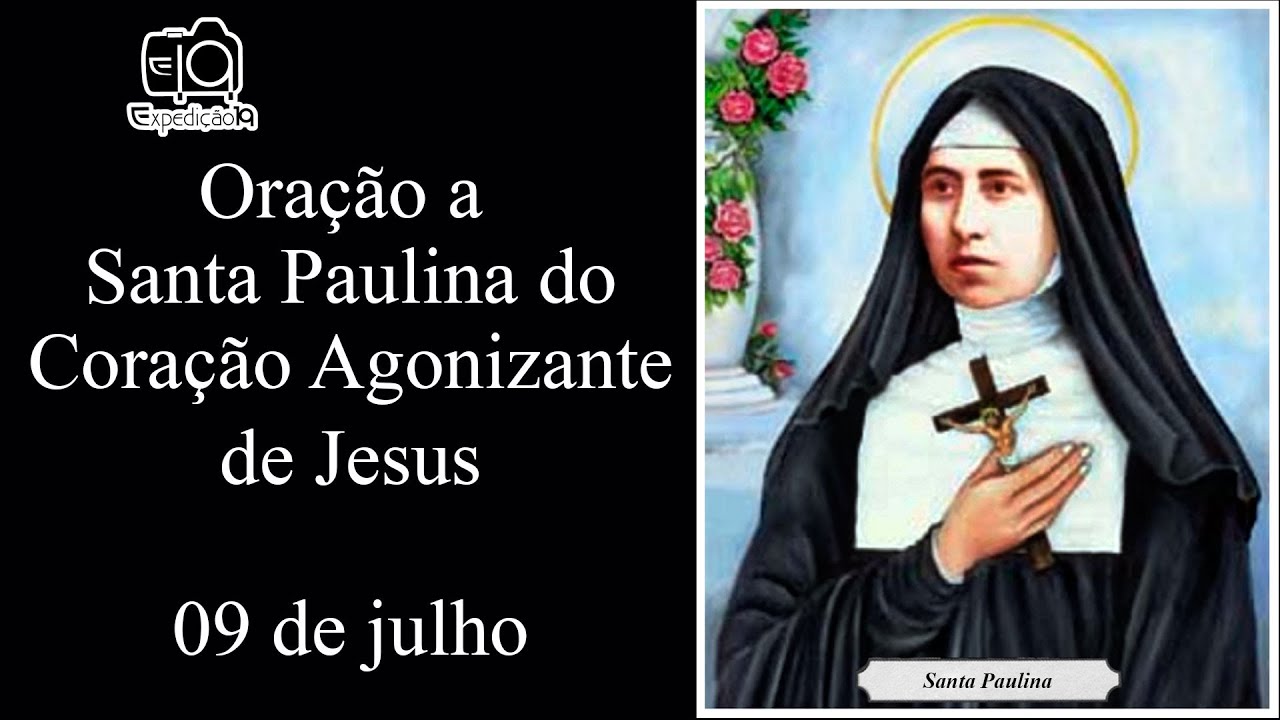 Oração a Santa Paulina do Coração Agonizante de Jesus - YouTube