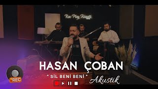 Hasan Çoban - Sil Beni Beni Akustik