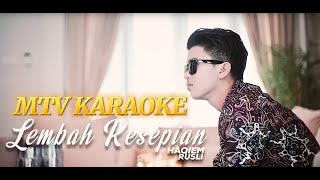 Haqiem Rusli Lembah Kesepian Karaoke No Vocal Tanpa vokal minus one instrumental karaoke Version
