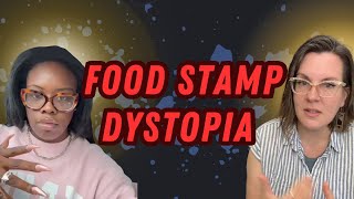 Food Stamp Dystopia