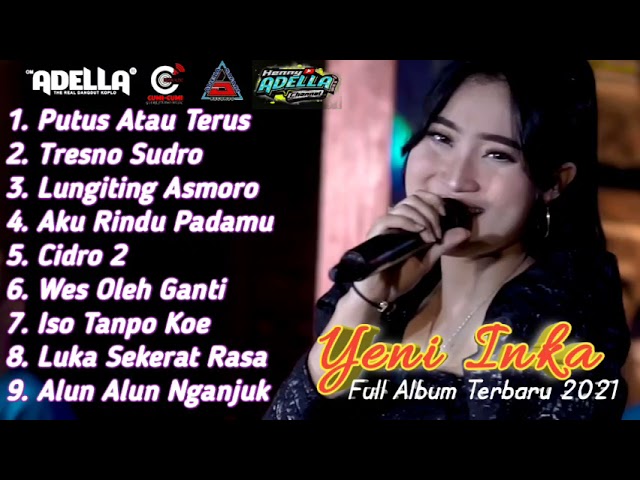 YENI INKA FULL ALBUM OM ADELLA YERBARU 2021 || putus atau terus, tresno sudro, luka sekerat rasa... class=