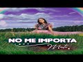 - MAITE MONTENEGRO - NO ME IMPORTA - VIDEO OFICIAL -