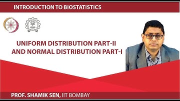 Uniform distribution Part-II and Normal distribution Part-I