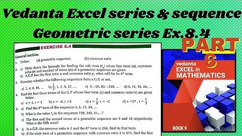 class 9 Vedanta Excel in mathematics series and sequence ( Geometric Sequence) ex.8.4 solution