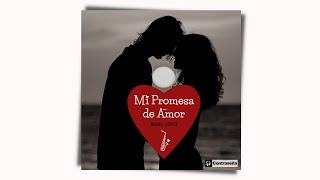 MI PROMESA DE AMOR - Manu Lopez - Baladas Romanticas, Canciones de Amor, Saxofon