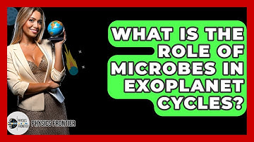 What Is The Role Of Microbes In Exoplanet Cycles? - Physics Frontier