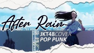 JKT48 - AFTER RAIN (Pop Punk Cover) Ft @sisasose