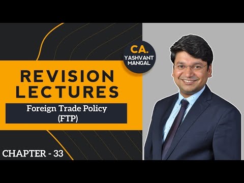 Foreign Trade Policy (FTP) | Chapter 33 | Revision Of CA/CS/CMA Final IDT Dec. 21/ May 22