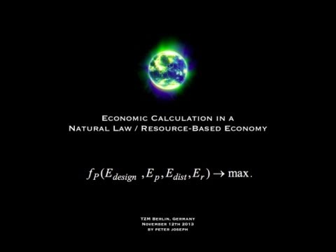 Economic Calculation in a Natural Law / RBE, Peter Joseph, The Zeitgeist Movement, Berlin