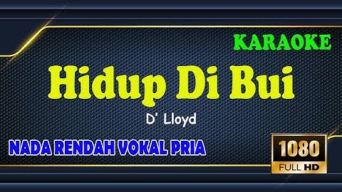HIDUP DI BUI ll LV KARAOKE HD ll D LLOYD ll NADA PRIA D=DO