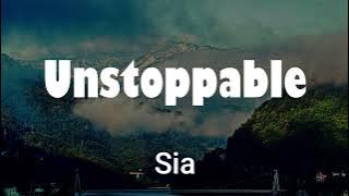 Sia - Unstoppable (Lyrics)