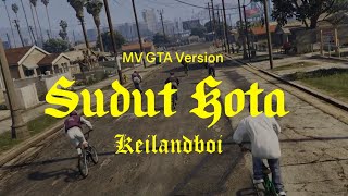 Download Lagu Keilandboi - Sudut Kota (MV GTA Version) MP3