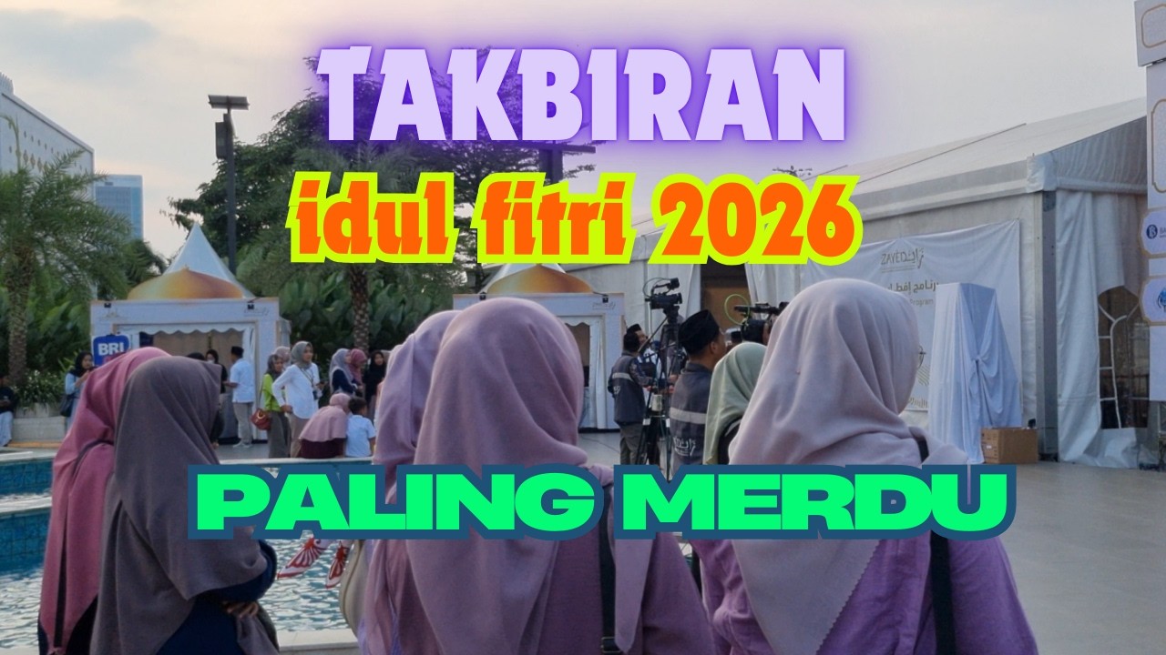 Takbiran Idul Fitri 2026 Terbaru Merdu Bikin Merinding Nonstop - Bedug Takbir Idul Fitri 2026 1447h