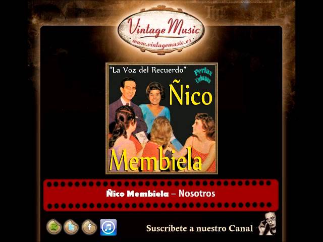 Watch Ñico Membiela – Nosotros (Perlas Cubanas) on YouTube Watch Ñico Membiela – Nosotros (Perlas Cubanas) on YouTube