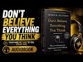 Stop Torturing Yourself With Your Own Mind | Don't Believe Everything You Think Summary