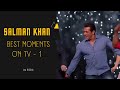 SALMAN KHAN - BEST MOMENTS ON TV - 1