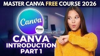 Master Canva for Beginners | Free Canva Course 2026 | Chapter 1 Canva Introduction (Part 1)