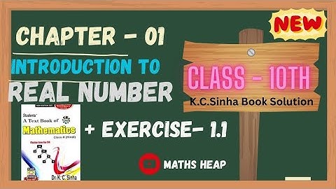 Class 10 exercise 1.1 ka question no1 /kc sinha maths class 10 real number chapter 1 @MathsHeap