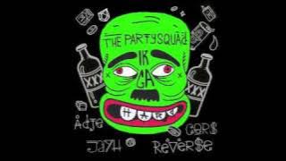 The Partysquad & Reverse ft. Gers, Adje & Jayh - Ik Ga Hard (Club Edit)