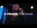 O Praise The Name | John Wilds | Bethel Church