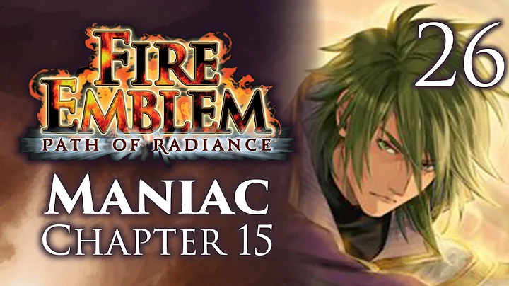 Part 26: Let's Play Fire Emblem Path of Radiance, Maniac Mode, Chapter 15 - "Hidden Swordmaster"