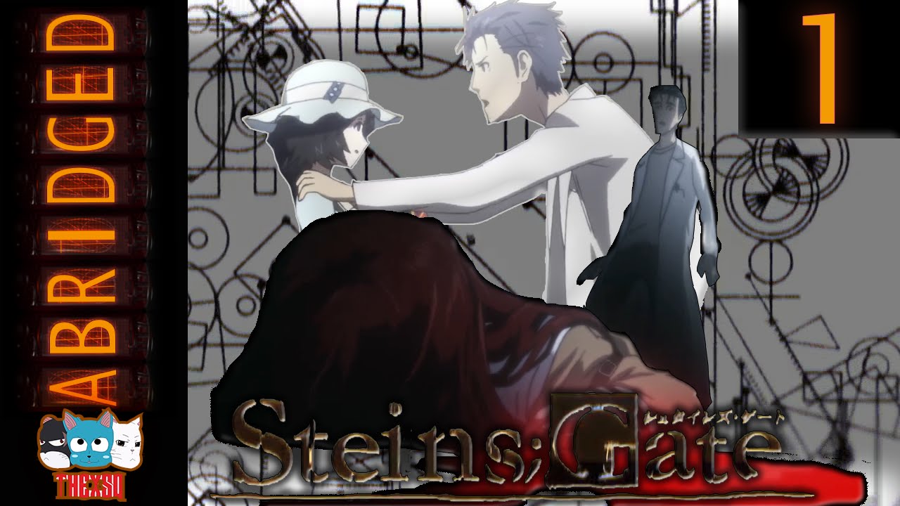 Steins;Gate Abridged: Episode One - ThExSq