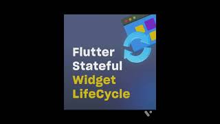 StatefulWidget Lifecycle | Life cycle of Stateful Widget