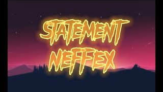 Neffex-Statement🎧 [Copyright free] [Lyrics]