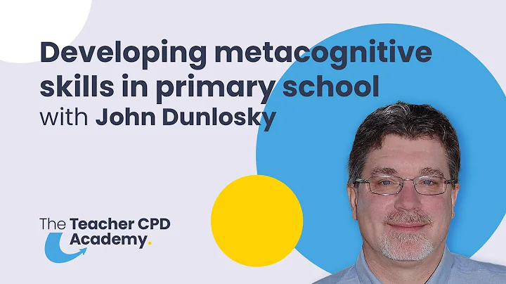 Can We Develop Metacognitive Skills in Primary Schools? | with Prof. John Dunlosky - DayDayNews