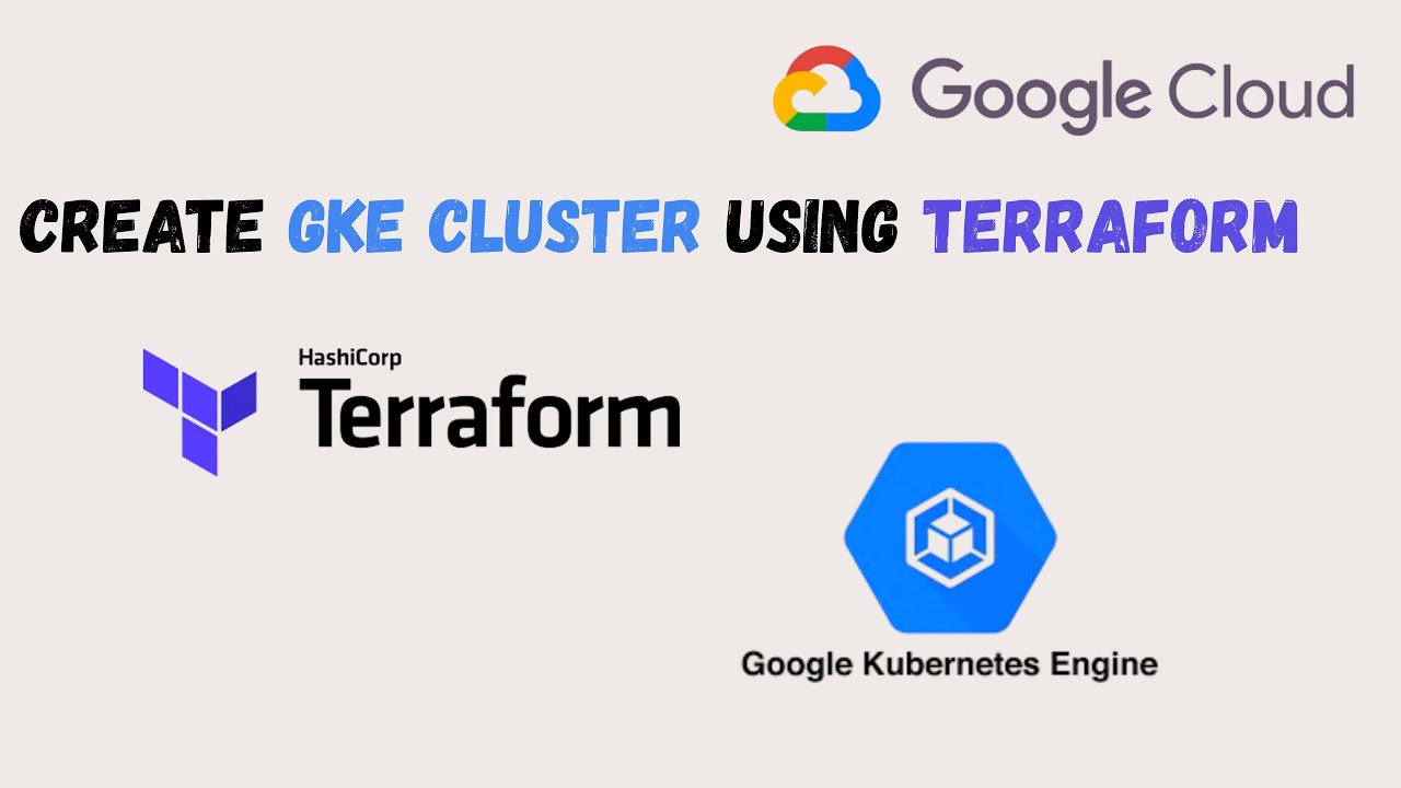 Create GKE Cluster Using Terraform | Google Cloud - YouTube