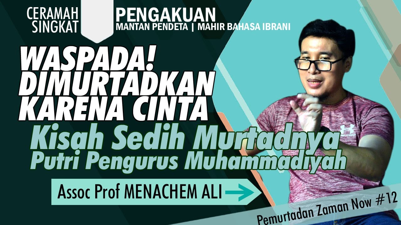Tanya Jawab Ust MENACHEM ALI dengan Putrinya Pengurus Muhammadiyah yang MURTAD - Buta Karena Cinta