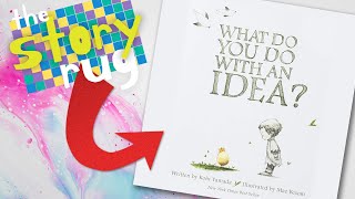 What do You do with an Idea?  by Kobi Yamada || Kids Book Read Aloud