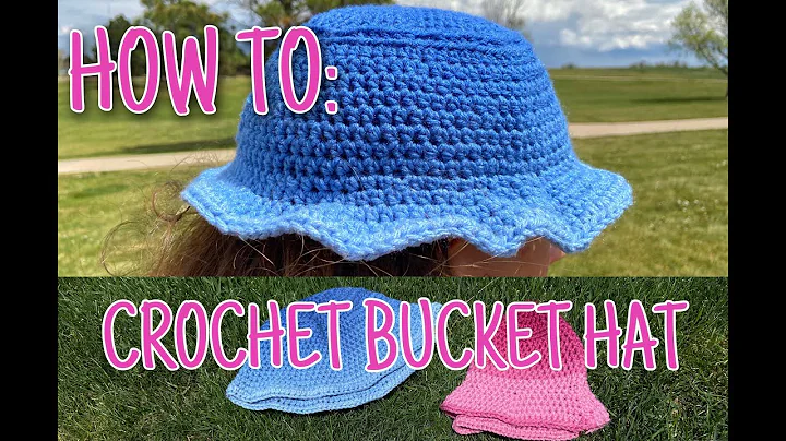 HOW TO: CROCHET BUCKET HAT