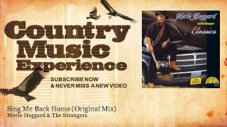 Video thumbnail of "Merle Haggard & The Strangers - Sing Me Back Home - Original Mix - Country Music Experience"