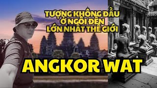 Download Lagu Nhiều tượng không đầu ở Angkor Wat - Ngôi đền thờ lớn nhất thế giới MP3