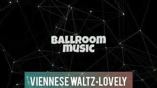 VIENNESE WALTZ•LOVELY•ВЕНСКИЙ ВАЛЬС•BALLROOM MUSIC•МУЗЫКА ДЛЯ БАЛЬНЫХ ТАНЦЕВ