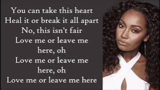 Little Mix ~ Love Me Or Leave Me ~ Lyrics