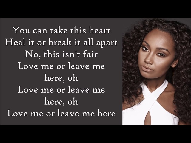 LITTLE MIX - LOVE ME OR LEAVE ME
