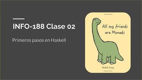 [INFO188-2021] Reunión 02 - Introducción a Haskell