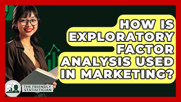 How Is Exploratory Factor Analysis Used In Marketing? - The Friendly Statistician