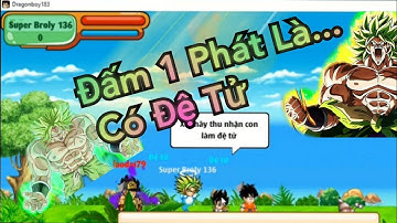 Ngọc Rồng online - Những Pha Làm Đệ Tử Ăn Super Broly 1 HP