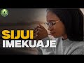 SIJUI IMEKUAJE Powerful Swahili Worship Prayer Song