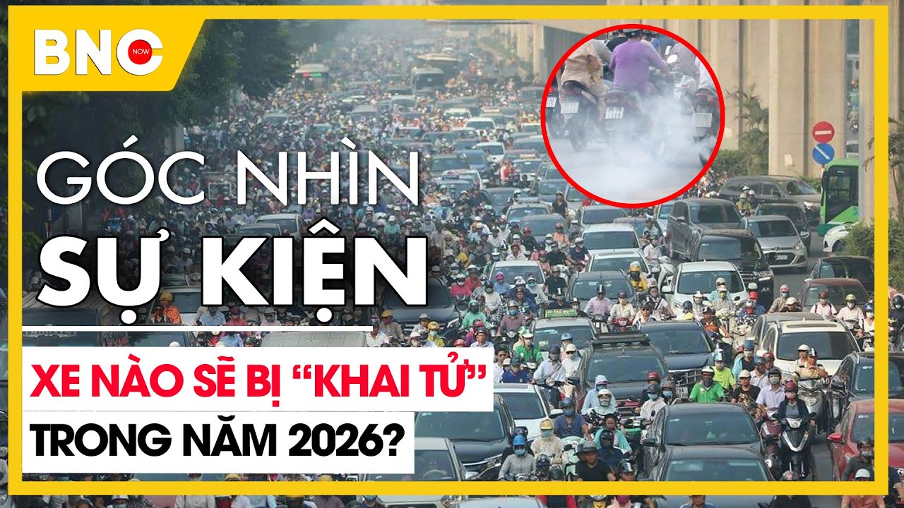Góc nhìn sự kiện: Lọc khí thải nội đô, loại xe nào không còn được lưu hành?