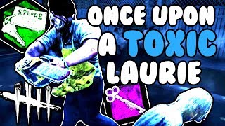 Once Upon A Toxic Laurie  Dead by Daylight