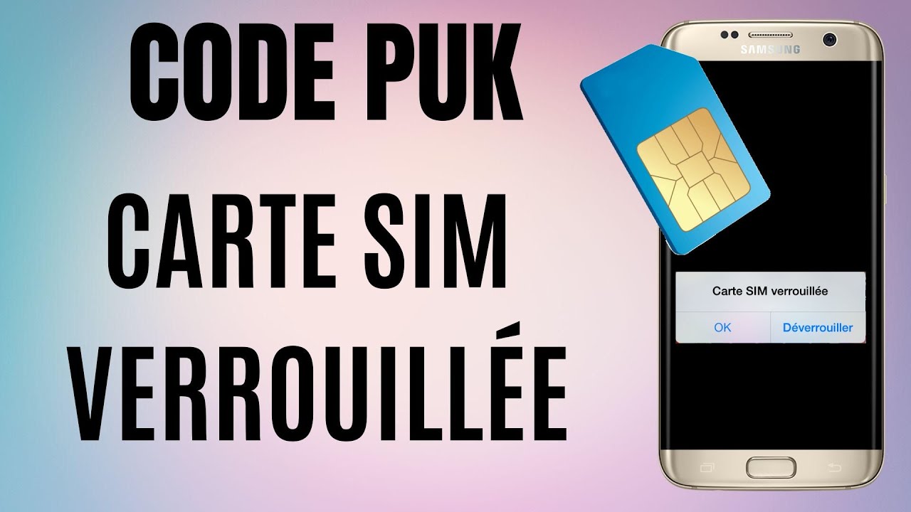 Comment débloquer ma carte SIM ?