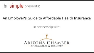 An Employer's Guide to Affordable Health Insurance by hrsimple 171 views 1 year ago 1 hour