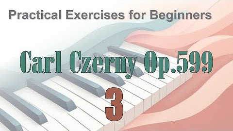 CZERNY - Practical Exercises for Beginners, Op.599 - No.3