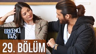 Erkenci Kuş 29. Bölüm