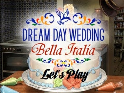 Benvenuto: Let's Play- Dream Day Wedding Bella Italia Part 1