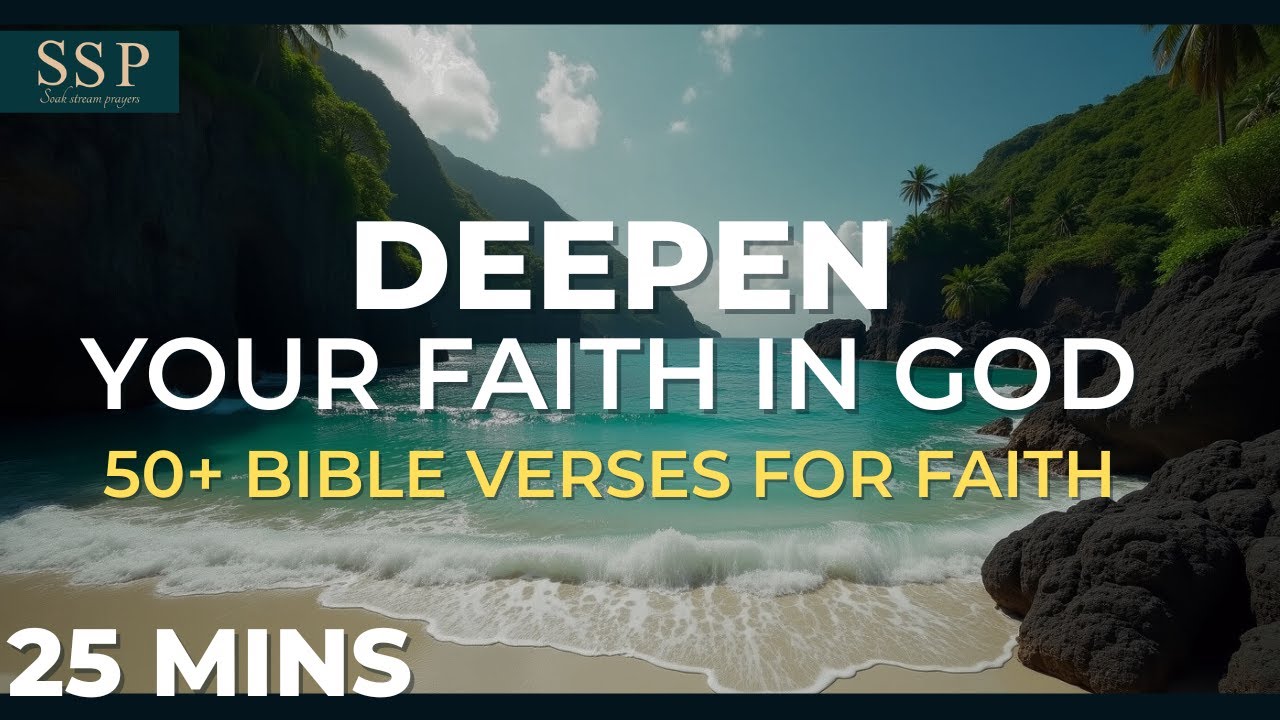 Deepen Your Faith in God | 50+ Bible Verses for Faith - YouTube